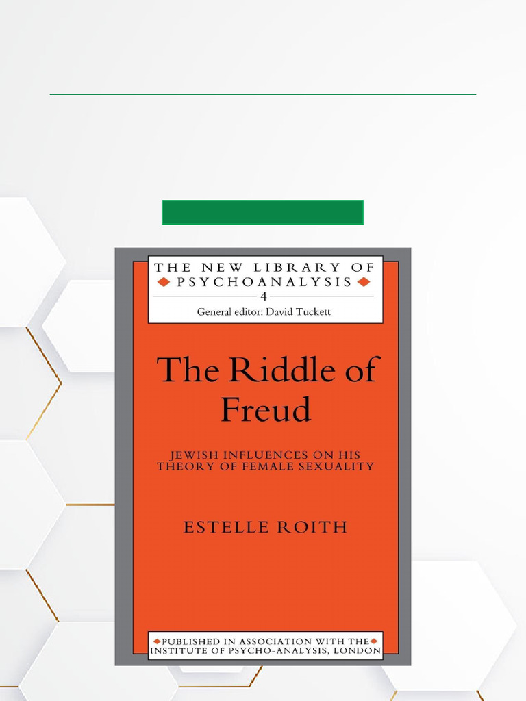 The Riddle of Freud Jewish Influences On His Theory of Female Sexuality ...