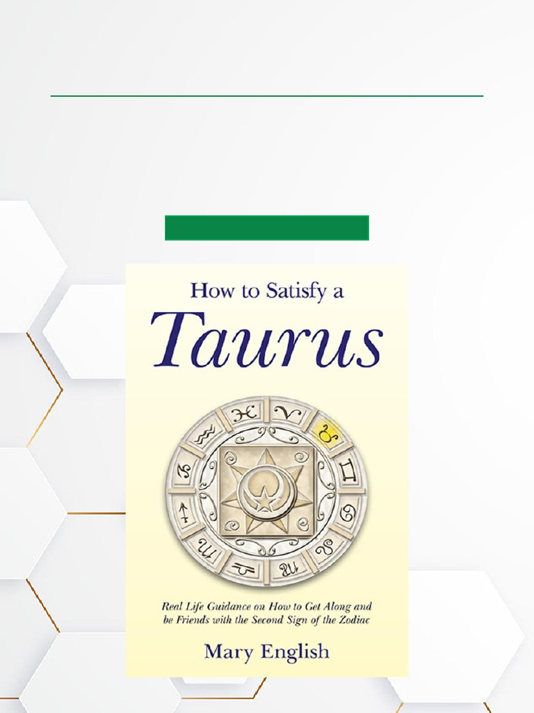 How To Satisfy A Taurus Real Life Guidance On How To Get Along and Be ...