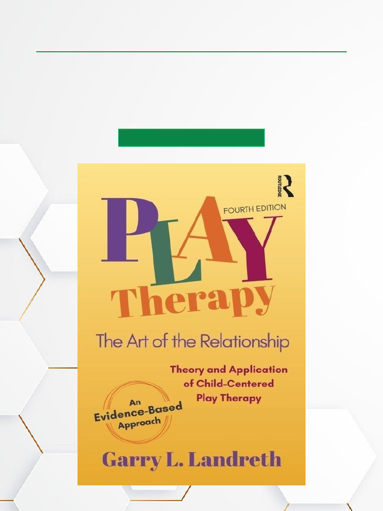 Play Therapy The Art of The Relationship - 4th Edition ISBN