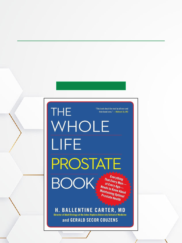 The Whole Life Prostate Book Everything That Every Man at Every Age ...