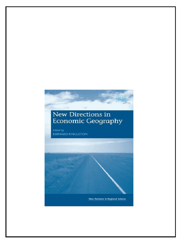New Directions in Economic Geography New Horizons in Regional Science ...