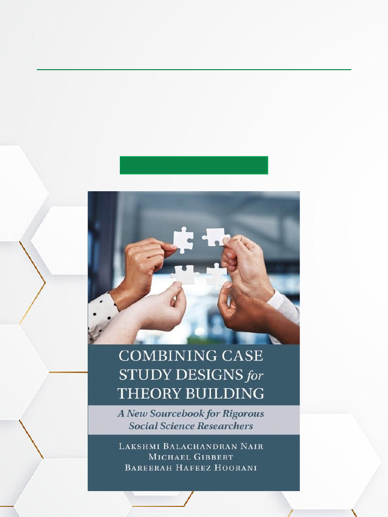 Combining Case Study Designs For Theory Building A New Sourcebook For ...