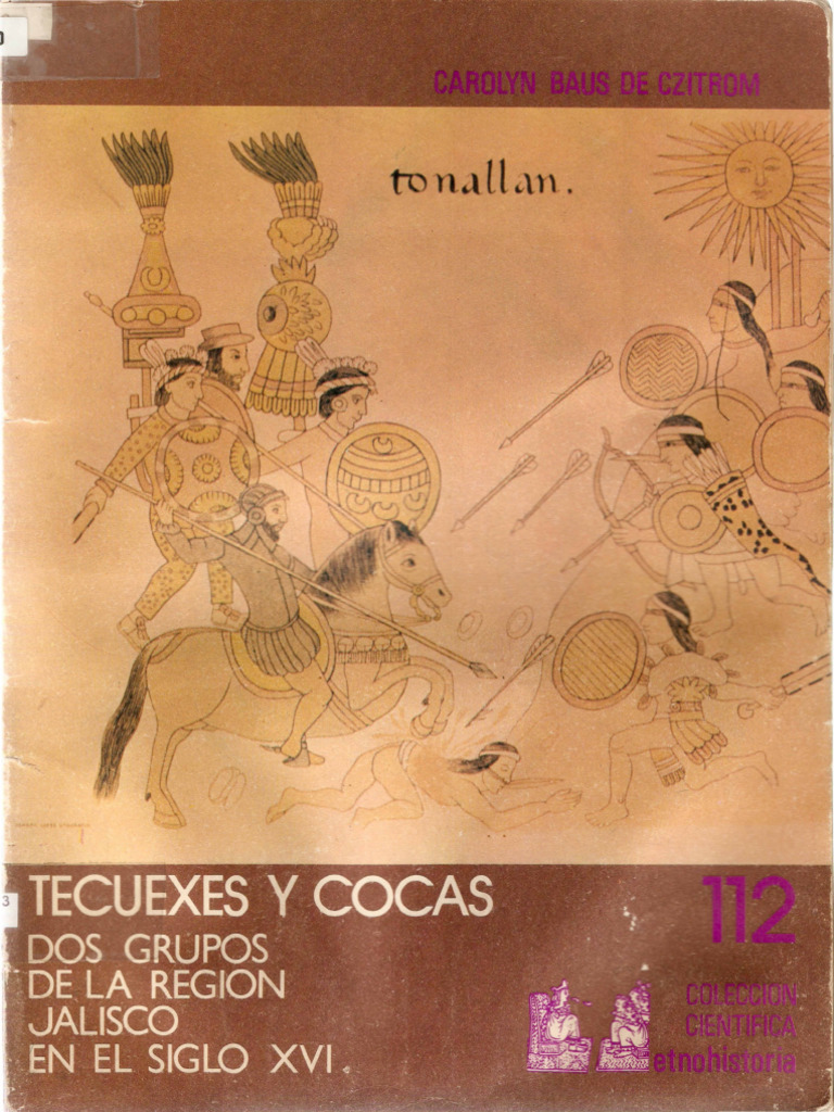 Tecuexes y Cocas. Dos Grupos de La Región Jalisco en El Siglo XVI | PDF