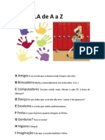 Aescoladeaaz: A Amigos B Brincadeira C Computadores D Dança E Excelente F Festa G Gorduras? H Higiene I Imaginação