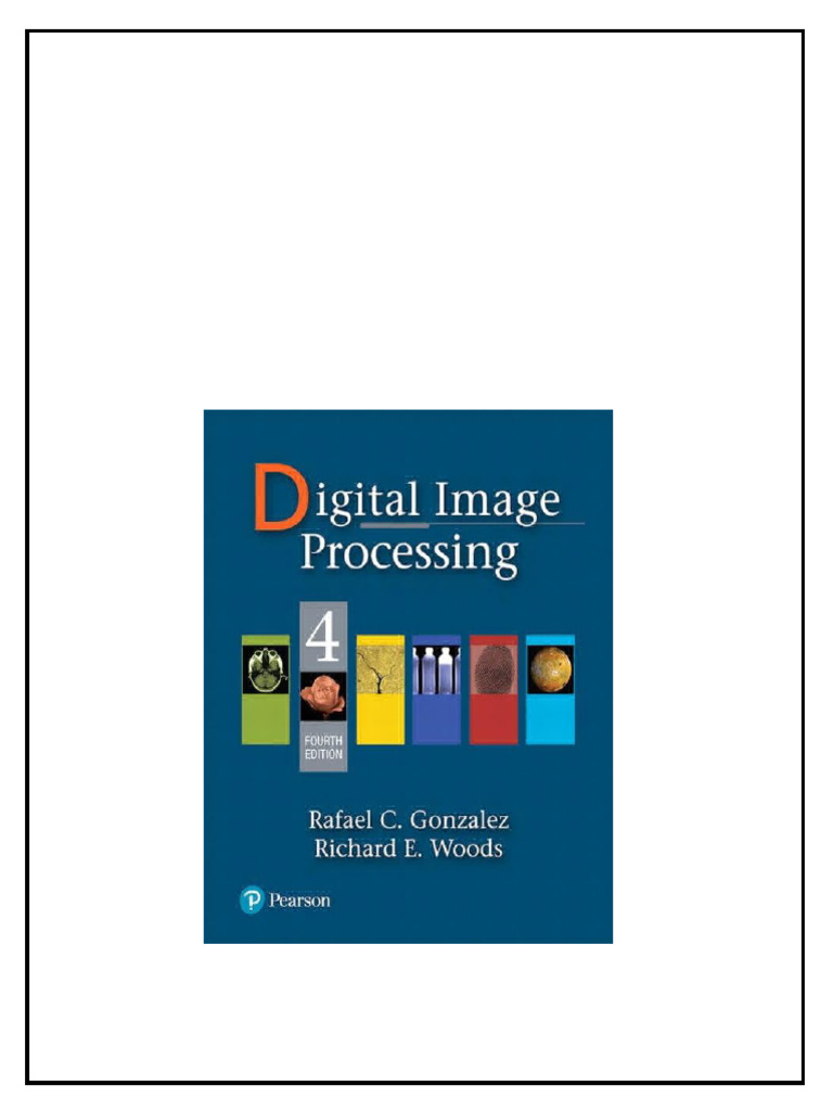 コンピュータ・IT Digital Image Processing Fourth Edition Digital Image Processing, 4Th Edition: Rafael C. Gonzalez