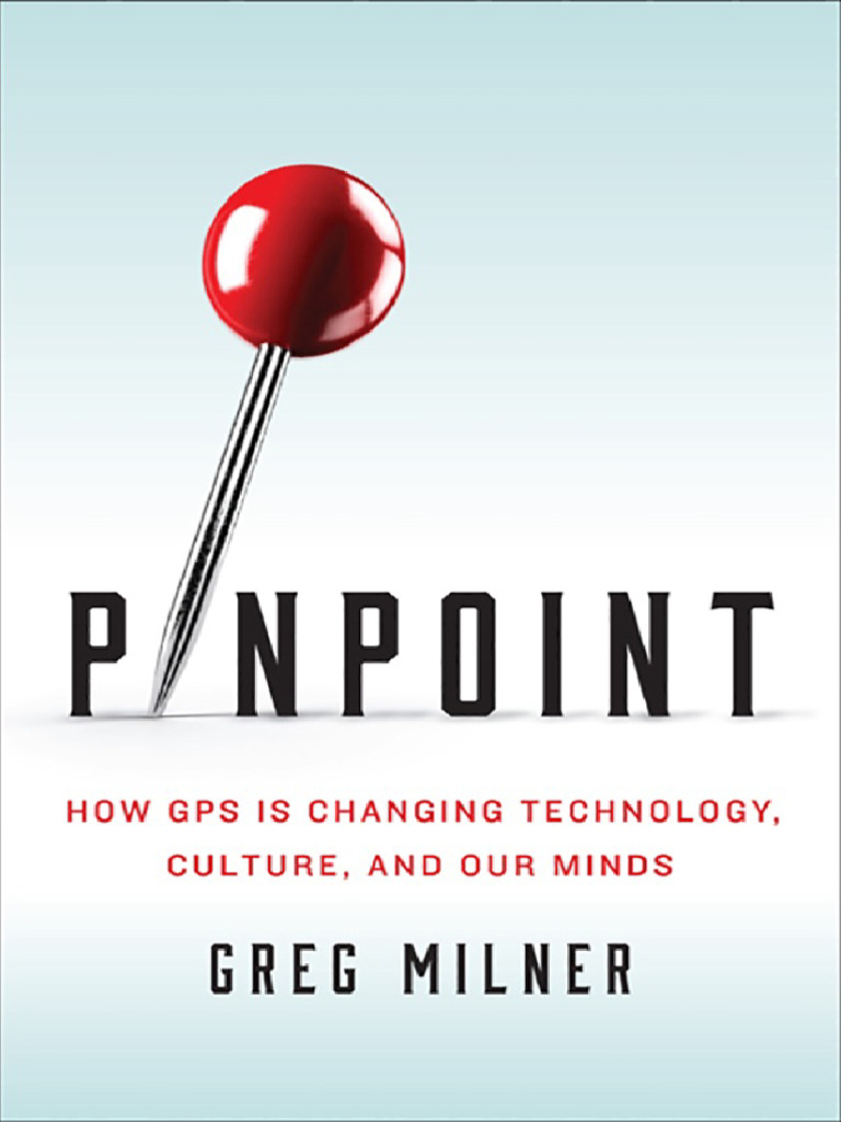 Pinpoint - How GPS Is Changing Technology, Culture, and Our Minds | PDF ...