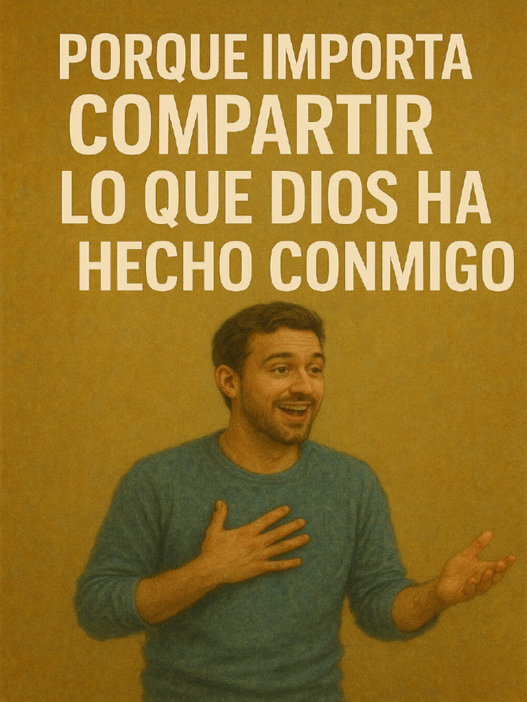 Por Qué Importa Compartir Lo Que Dios Ha Hecho Contigo, ¡No Puedes ...