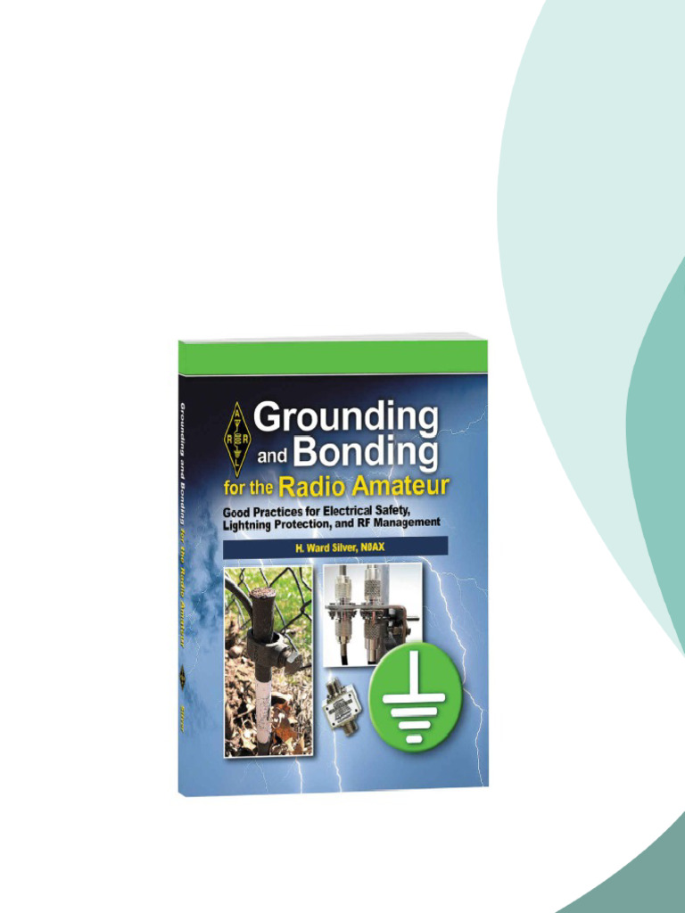 Grounding and Bonding for the Radio Amateur Good Practices for