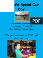 How We Spend Our Day!: Castle Hills Elementary San Antonio, Texas USA Mrs. Selva's 2 Grade Class