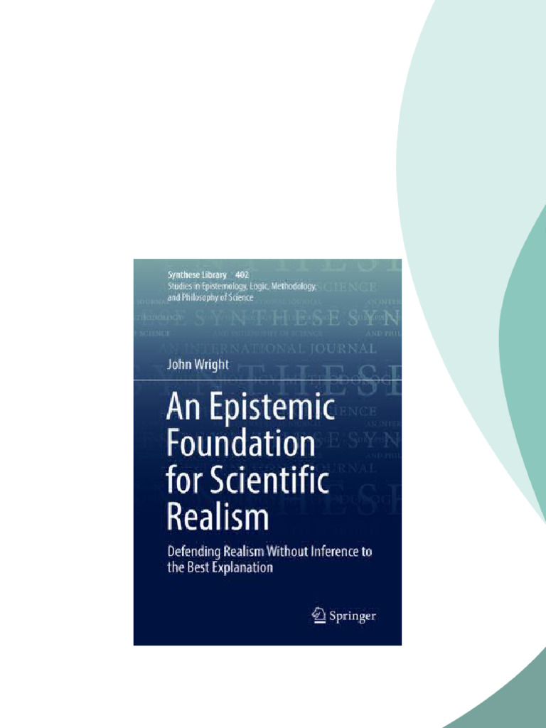 An Epistemic Foundation for Scientific Realism: Defending Realism ...