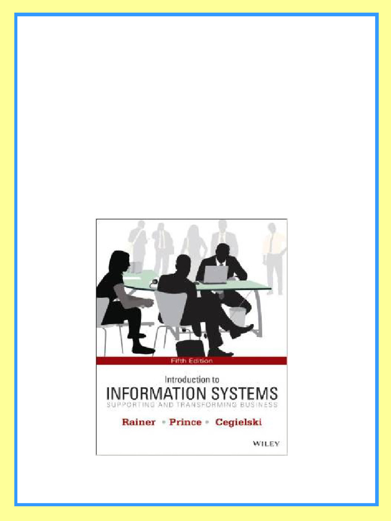 Test Bank for Introduction to Information Systems 5th Edition R Kelly ...
