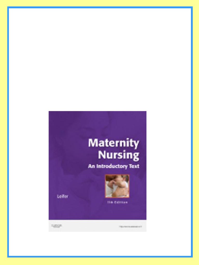 Test Bank for Maternity Nursing An Introductory Text, 11th Edition ...