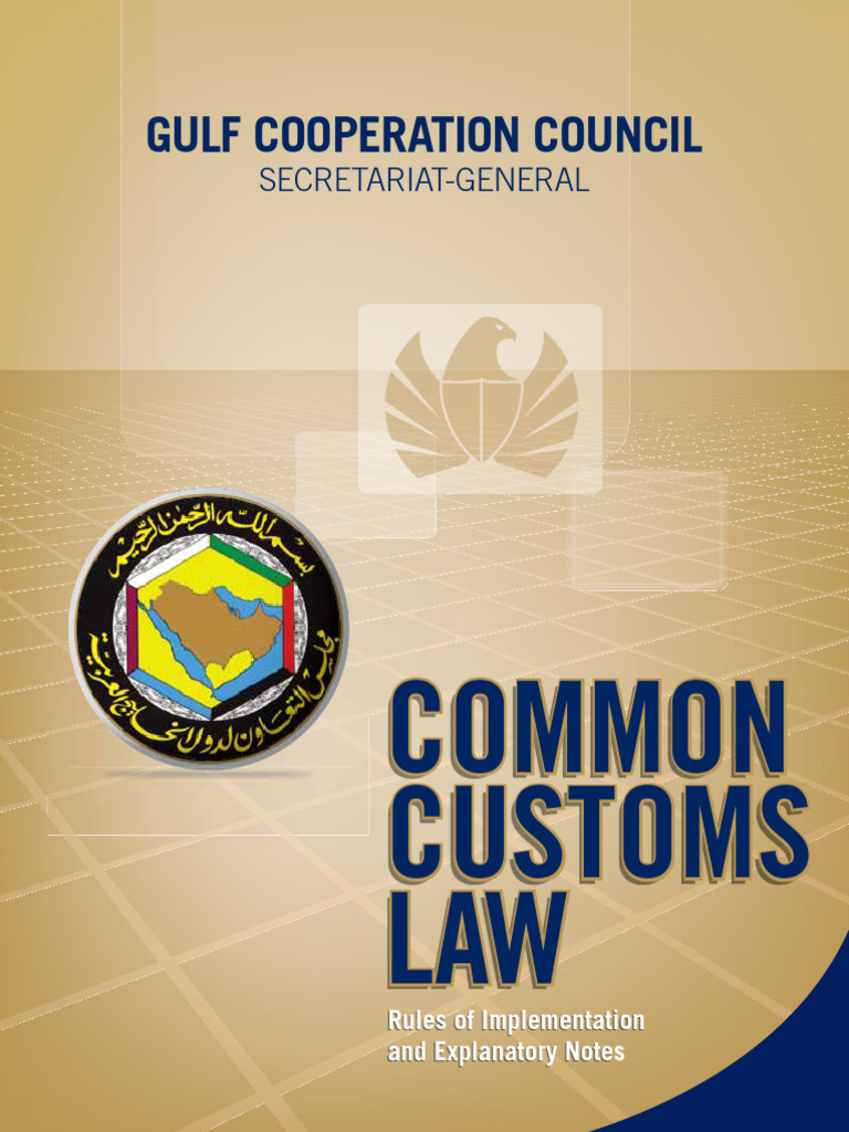 GCC Common Customs Law Overview | PDF | Gulf Cooperation Council | Customs