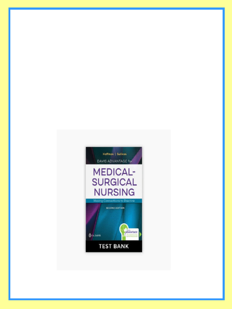 Test bank Medical-Surgical Nursing: Making Connections to Practice 2nd ...