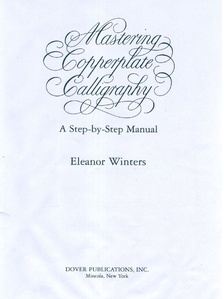 Mastering Copperplate Calligraphy. A Step-By-Step Manual - ELEANOR ...