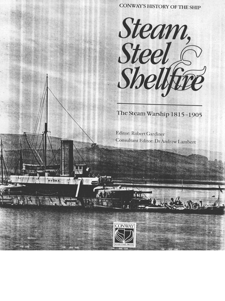 Steam, Steel and Shellfire The Steam Warship, 1815-1905 (Conway's ...