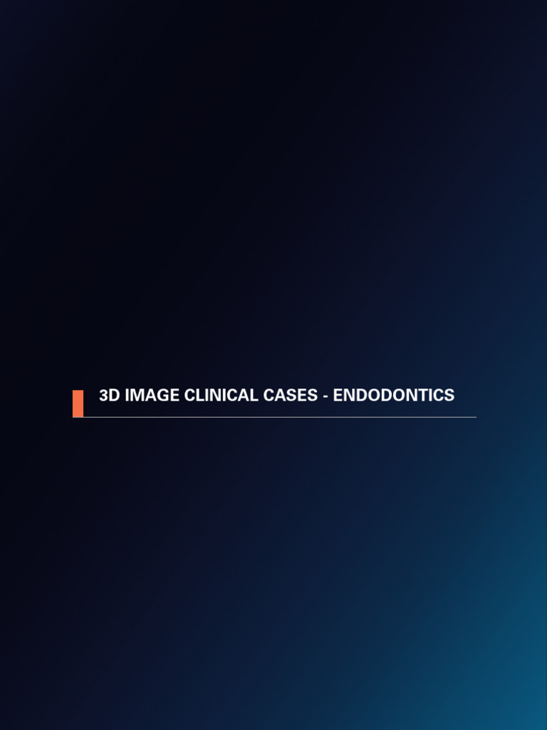 3D Endodontics Clinical Cases Guide | PDF | Dental Anatomy | Dentistry