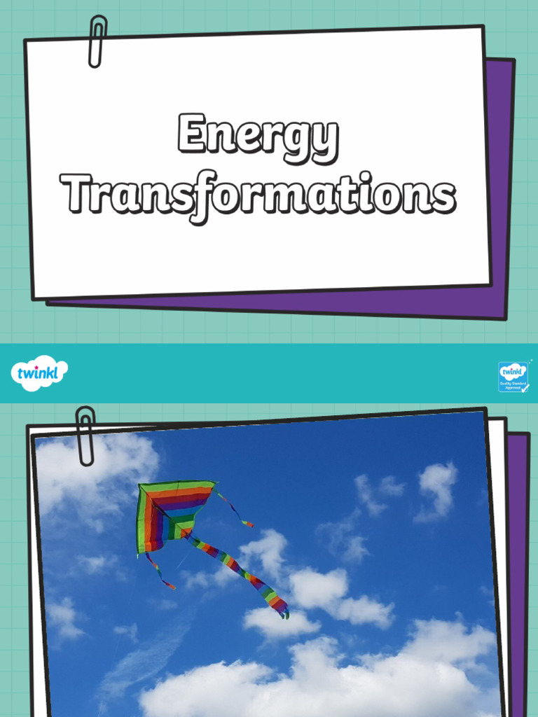 CA SC 1711898472 Energy Transformations Powerpoint Ver 1 | PDF