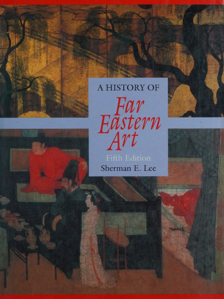 History of Far Eastern Art 5th Edition 1994 | PDF | Japanese Art