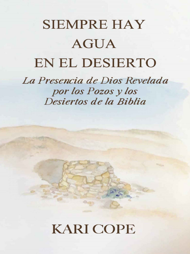 Siempre Hay Agua en El Desierto La Presencia de Dios Revelada Por | PDF ...