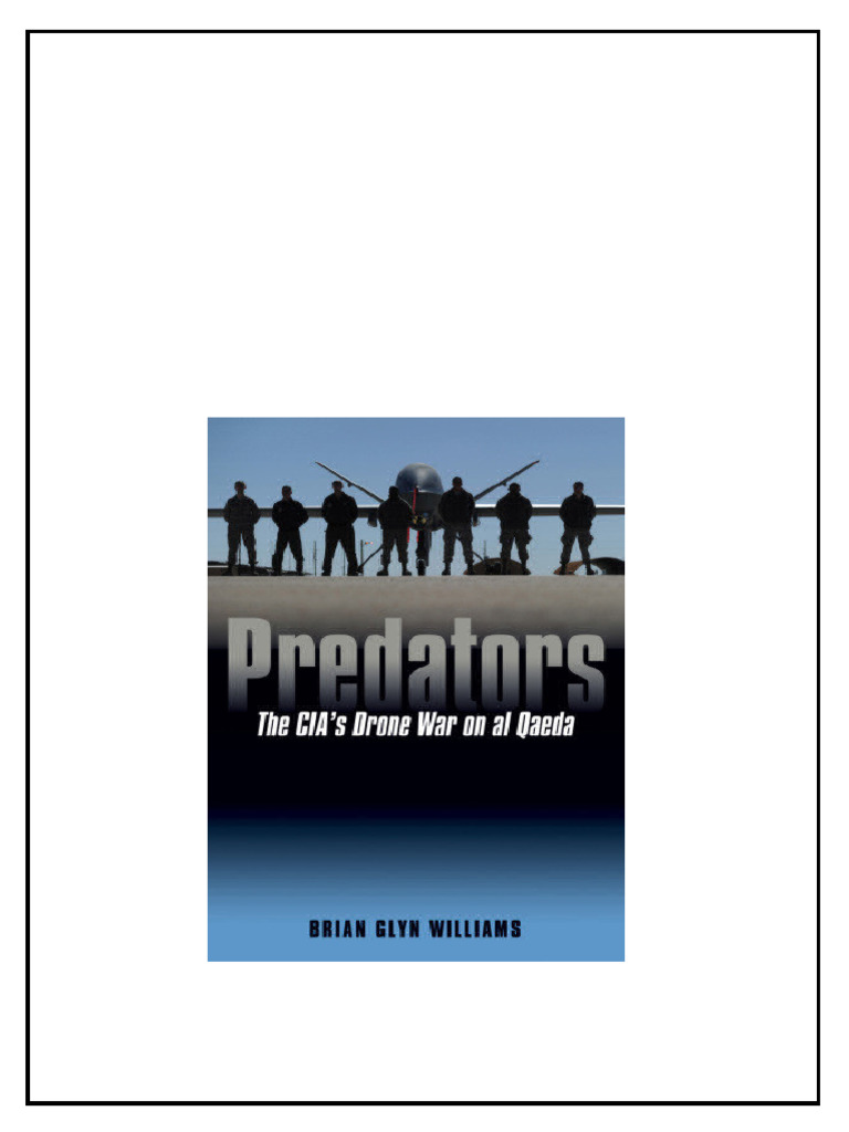 Predators The Cias Drone War On Al Qaeda Williams Brian Glyn pdf