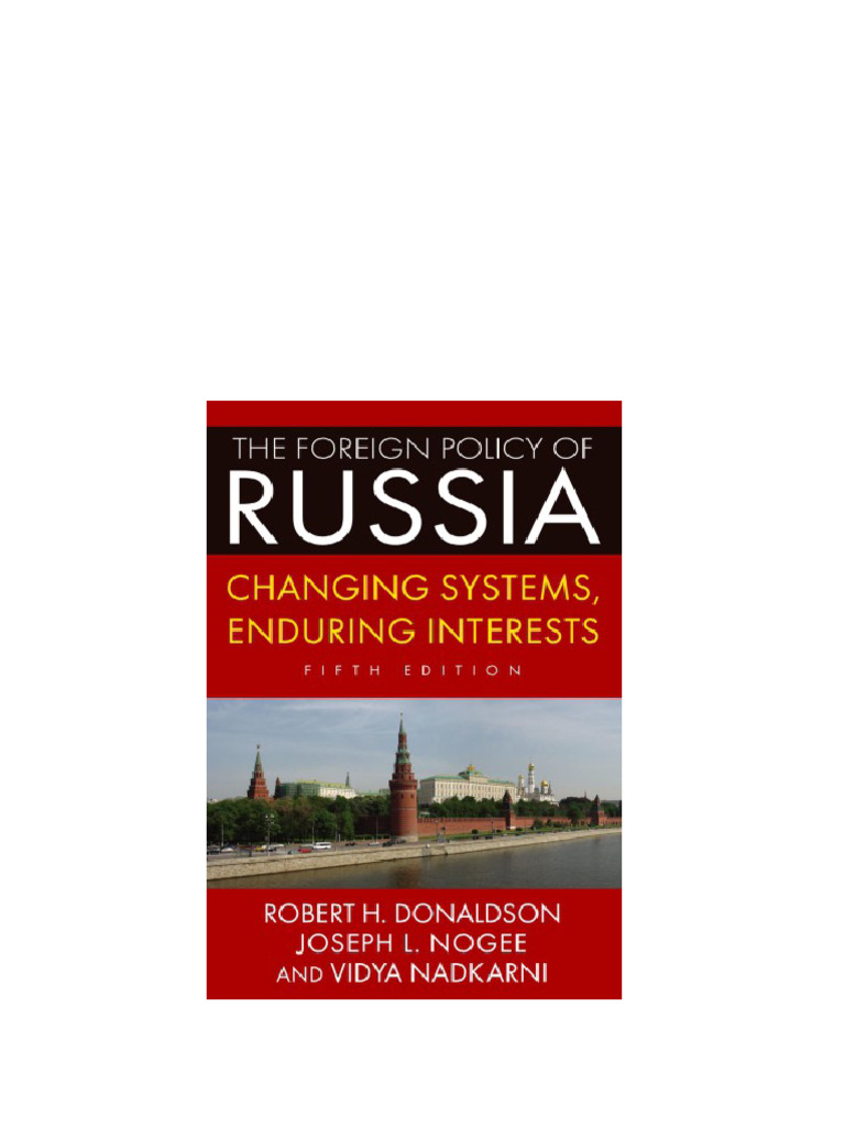 The Foreign Policy of Russia Changing Systems Enduring Interests 2014 The Foreign Policy of Russia Changing Systems Enduring Interests 2014
