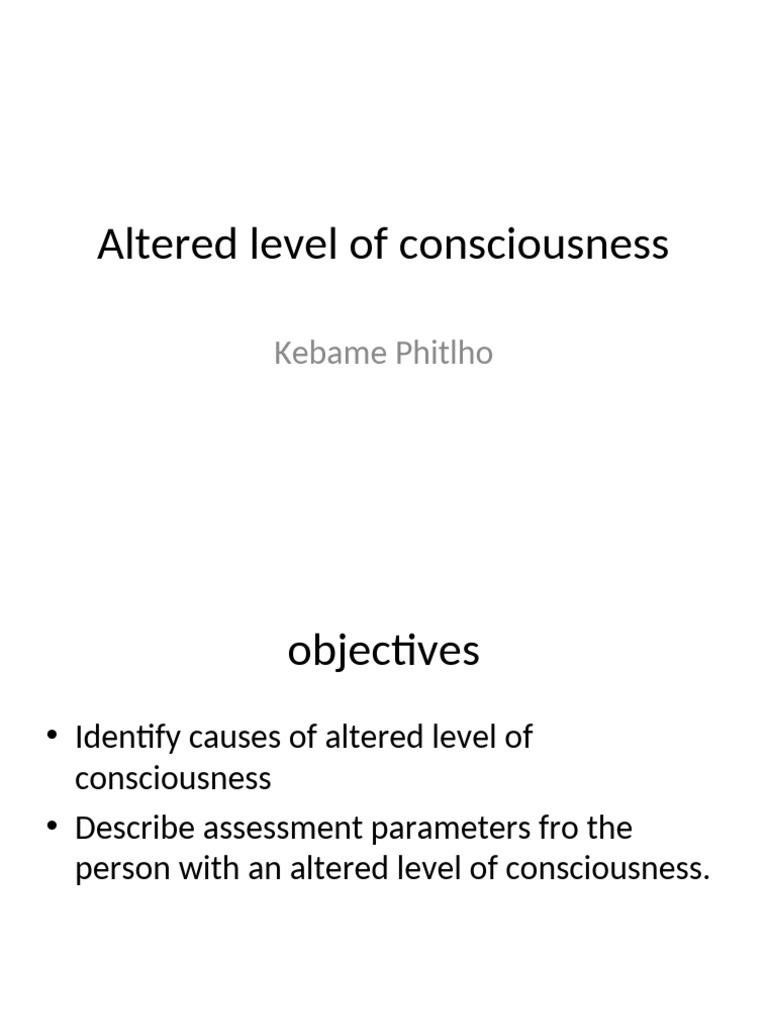 Altered Level of Consciousness | PDF | Coma | Medical Specialties