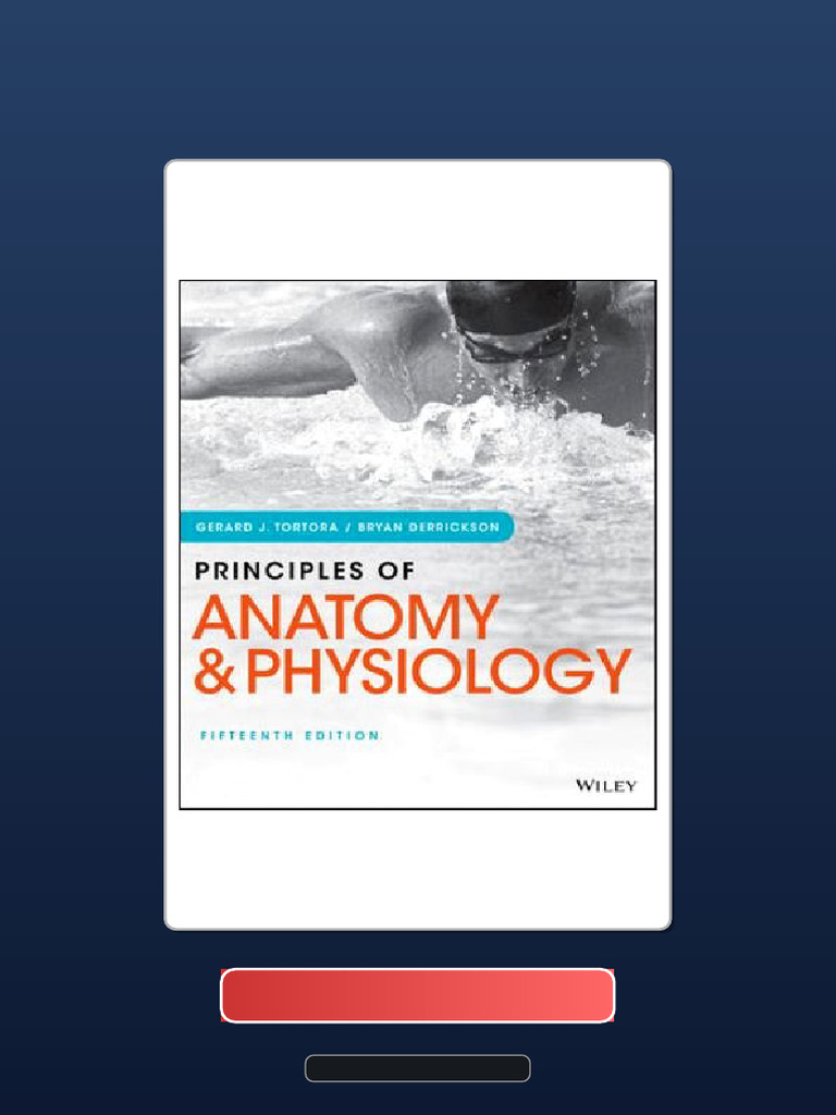 PRINCIPLES OF ANATOMY AND PHYSIOLOGY BY TORTORA AND DERRICKSON 15TH EDITION visual data 6