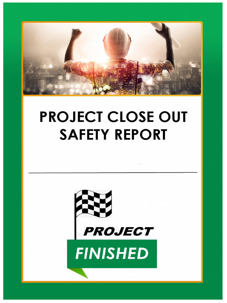 Project Close Out Safety Report | PDF | Safety | Occupational Safety ...
