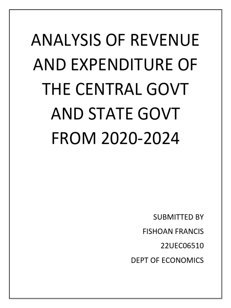 Analysis of Revenue and Expenditure of The Central Govt and State Govt ...