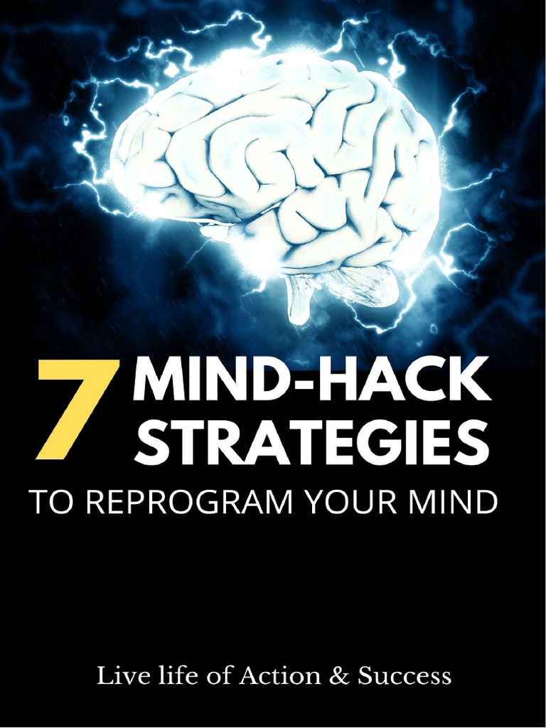 7 Mind Hack Strategies | PDF | Emotional Freedom Techniques | Mind