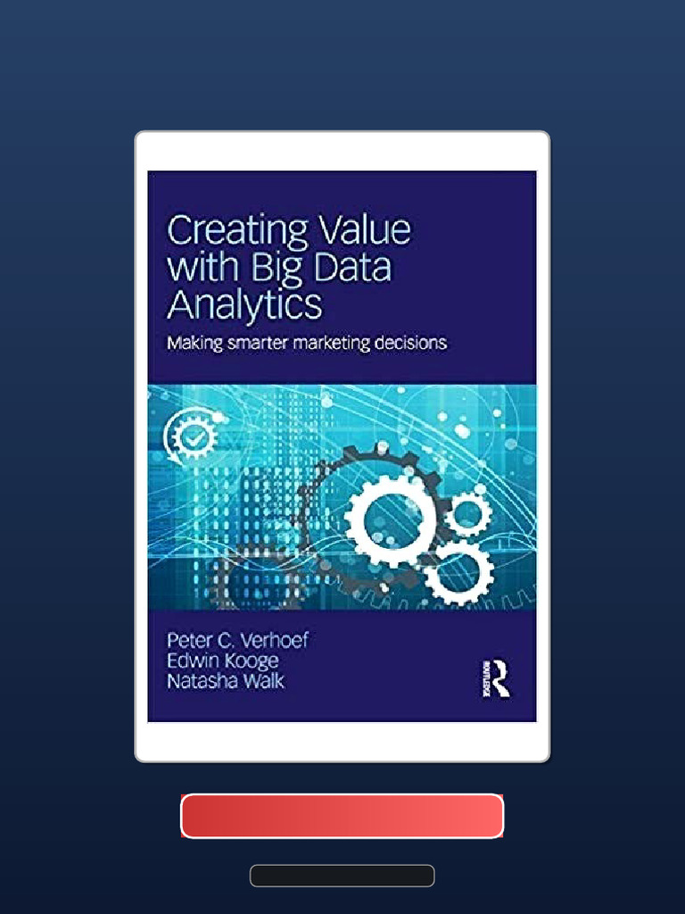 Creating Value With Big Data Analytics Making Smarter Marketing ...