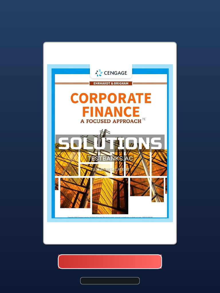 Complete Bundle Solutions Manual For Corporate Finance A Focused Approach 7th Edition by ...