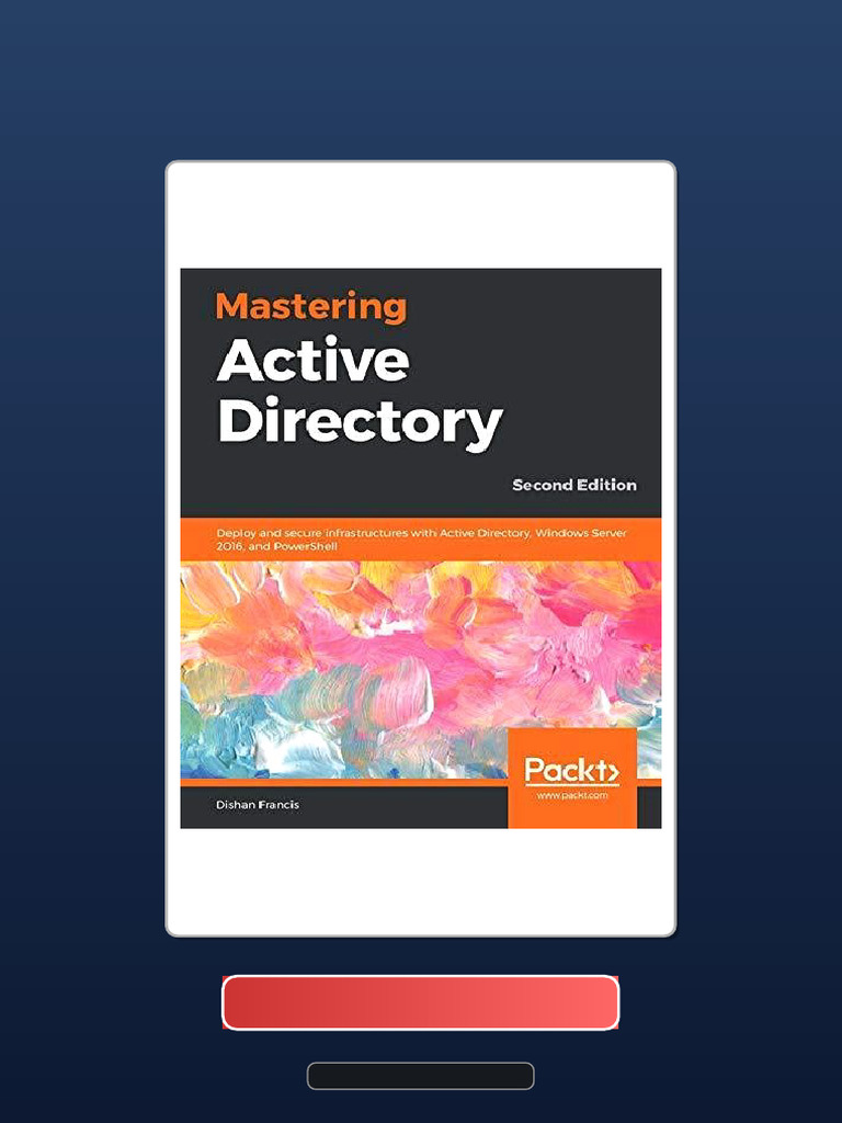 Mastering Active Directory Deploy and Secure Infrastructures With ...