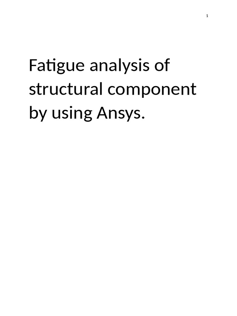 Fatigue Analysis Of Structural Component By Using Ansys 1 Pdf