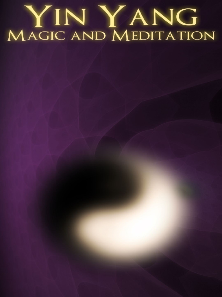 Yin Yang Magic and Meditation Guide | PDF | Yin And Yang | Tao
