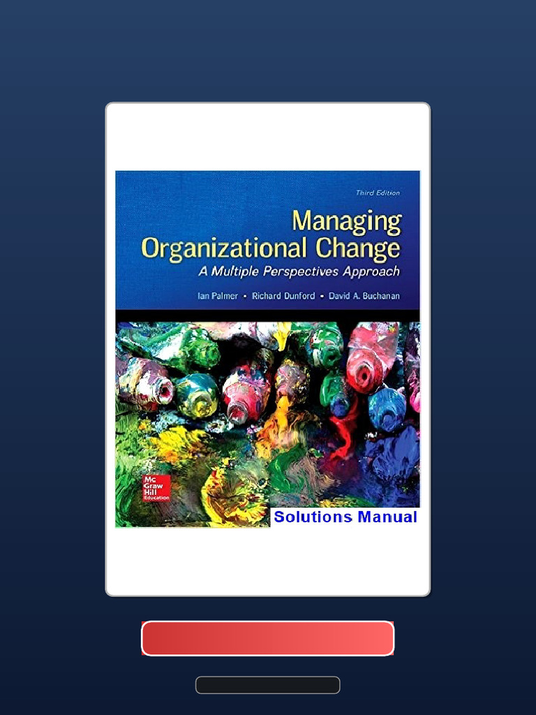 MANAGING ORGANIZATIONAL CHANGE A MULTIPLE PERSPECTIVES APPROACH 4TH EDITION PDF visual data 5