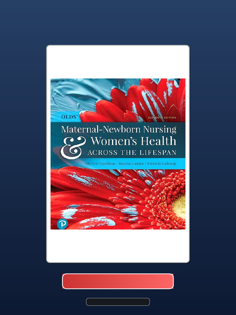 Olds MaternalNewborn Nursing Womens Health Across The Lifespan 11th ...