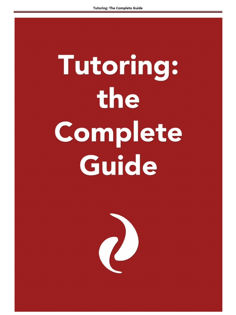 Tutoring The Complete Guide | PDF | Tutor | Teachers