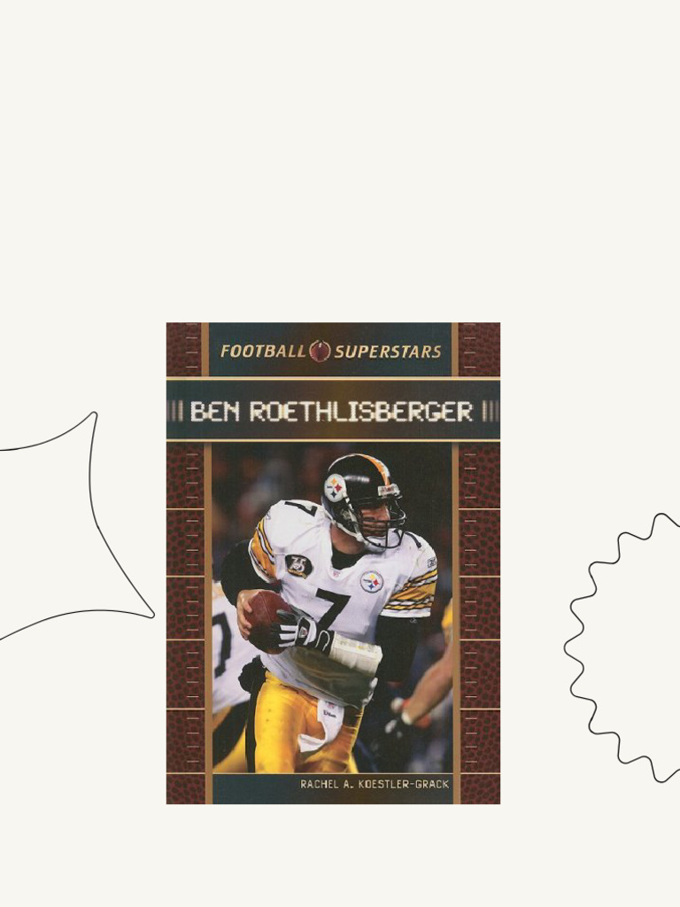 Ben Roethlisberger 1st Edition Rachel A Koestler Grack download PDF Ben Roethlisberger 1st Edition Rachel A Koestler Grack download PDF