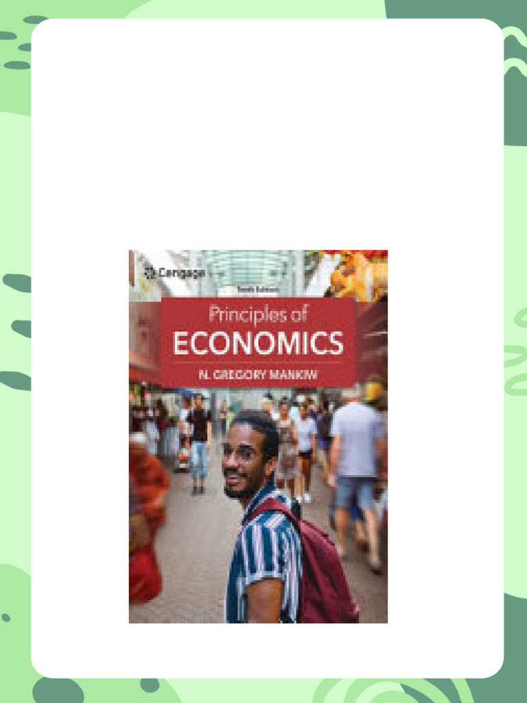Principles of Economics, 10e 10th Edition N. Gregory Mankiw