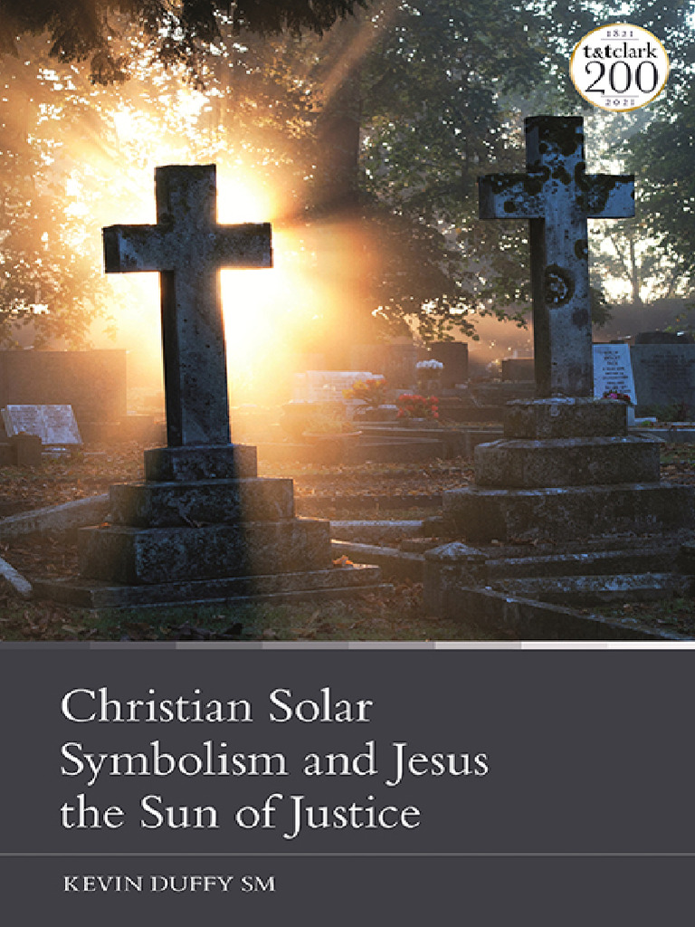 Christian Solar Symbolism and Jesus The Sun of Justice 9780567700100 ...