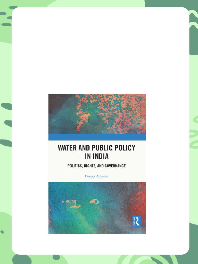 Water and Public Policy in India: Politics Rights and Governance 1st