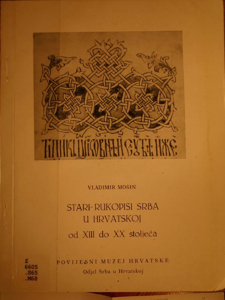 Vladimir Mošin - Stari Rukopisi Srba U Hrvatskoj Od XIII Do XX Stoljeća ...