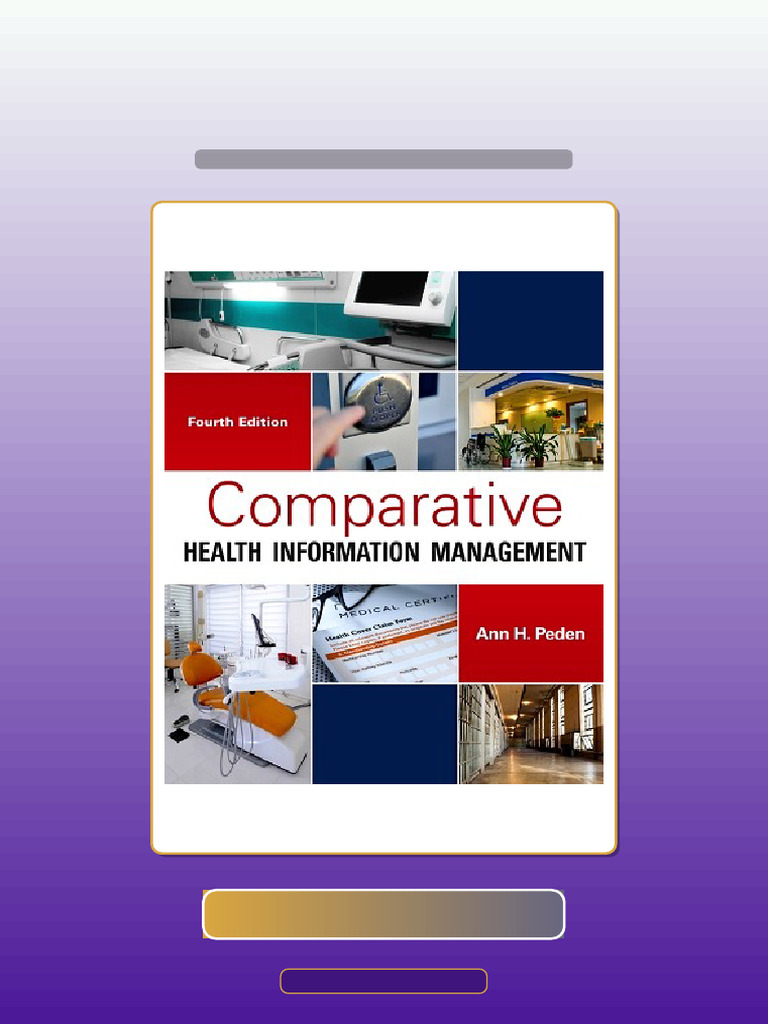 Comparative Health Information Management 4th Edition Peden Solution ...