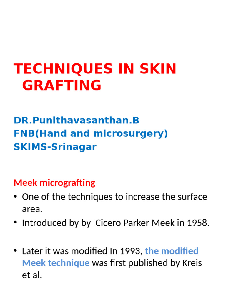 Techniques in Skin Grafting: DR - Punithavasanthan.B FNB (Hand and ...