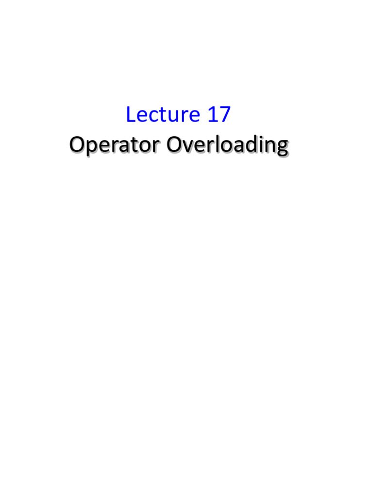 Lecture 17B Operator Overloading Spring 2025 Cs1004 | PDF | Computer ...