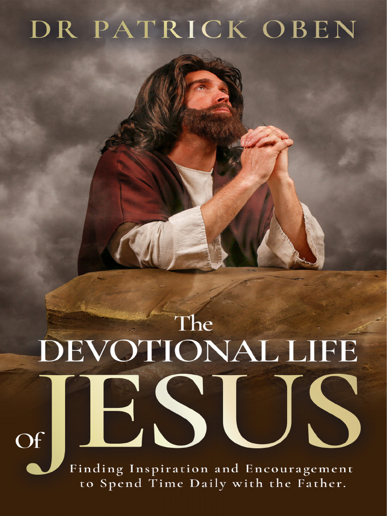 The Devotional Life of Jesus | PDF | Jesus | Prayer