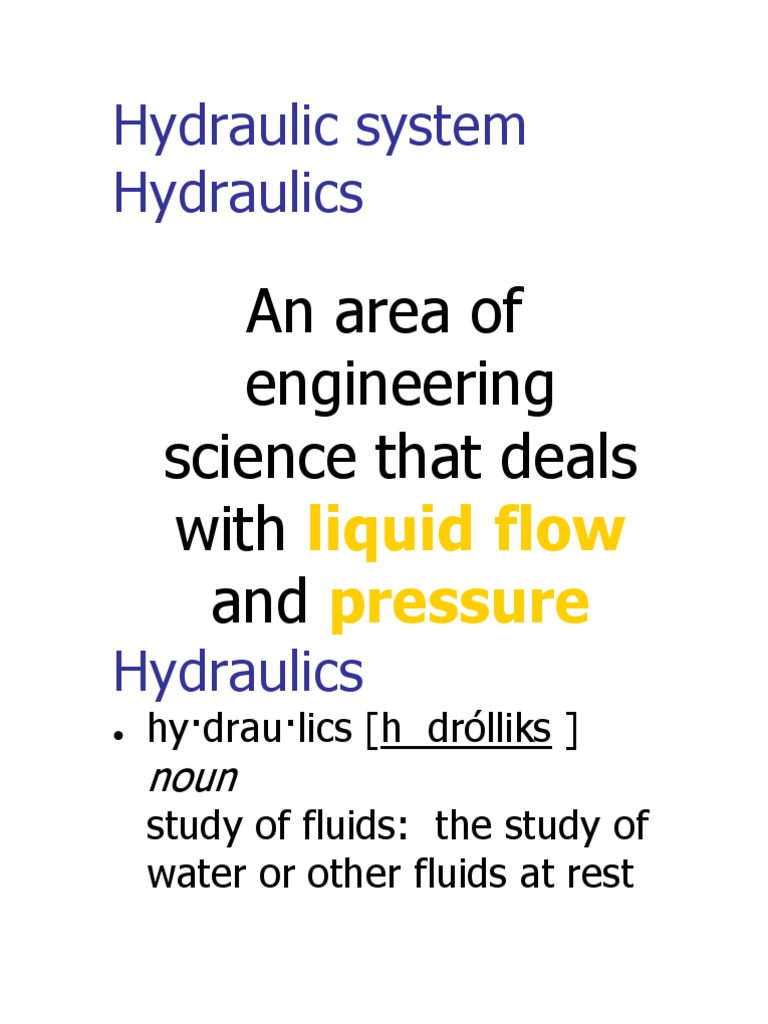 Hydraulic System Hydraulics An Area of Engineering Science That Deals