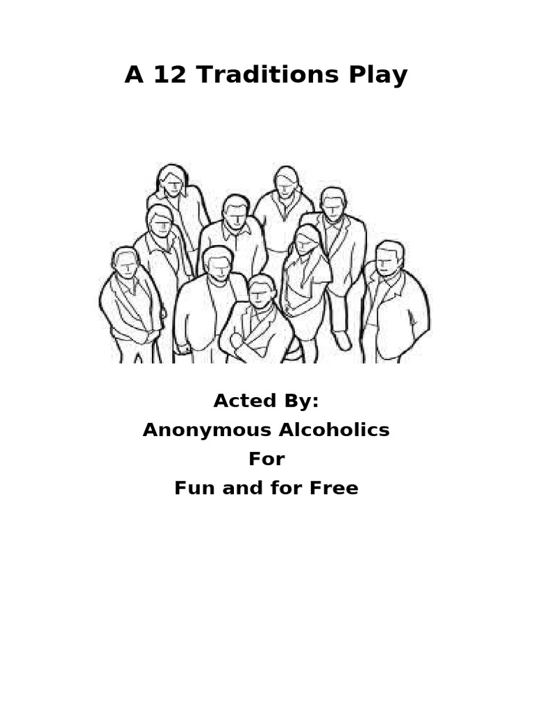 Twelve Traditions Play for AA Groups | PDF | Alcoholics Anonymous
